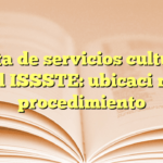 Tarjeta de servicios culturales del ISSSTE: ubicación y procedimiento