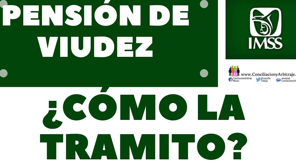 pension por viudez en el imss pasos y requisitos en