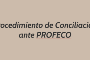 Procedimientos de conciliación de PROFECO: toda la información aquí