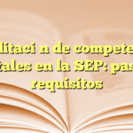 Acreditación de competencias digitales en la SEP: pasos y requisitos