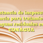 Constancia de inspección y vigilancia para tratamiento de aguas residuales en CONAGUA
