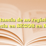 Constancia de no registro de ausencia en SEGOB en México