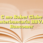Cómo Saber Clabe Interbancaria BBVA Bancomer