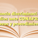 Denuncia discriminación en medios ante CONAPRED: plazos y procedimiento