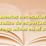 Documentos necesarios para el permiso de exportación de agroquímicos en México