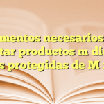 Documentos necesarios para exportar productos médicos en áreas protegidas de México
