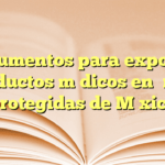 Documentos para exportar productos médicos en áreas protegidas de México
