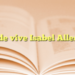 ¿Dónde vive Isabel Allende?