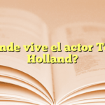 ¿Dónde vive el actor Tom Holland?