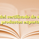Guía del certificado de origen para productos exportables