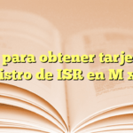 Guía para obtener tarjeta de registro de ISR en México