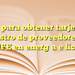 Guía para obtener tarjeta de registro de proveedores de CFE en energía eólica