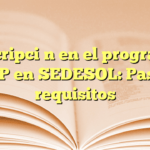 Inscripción en el programa FASP en SEDESOL: Pasos y requisitos