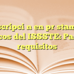 Inscripción en préstamos médicos del ISSSTE: Pasos y requisitos