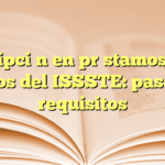 Inscripción en préstamos para autos del ISSSTE: pasos y requisitos