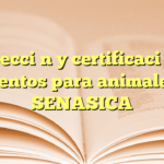 Inspección y certificación de alimentos para animales en SENASICA