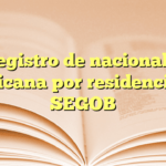 No registro de nacionalidad mexicana por residencia en SEGOB