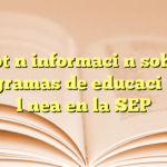 Obtén información sobre programas de educación en línea en la SEP