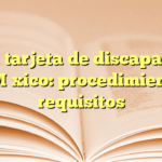 Obtén tarjeta de discapacidad en México: procedimiento y requisitos