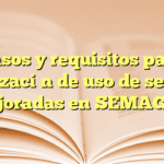 Pasos y requisitos para autorización de uso de semillas mejoradas en SEMAGRO