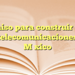 Permiso para construir torre de telecomunicaciones en México