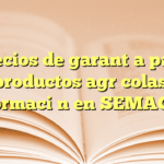 Precios de garantía para productos agrícolas: Información en SEMAGRO