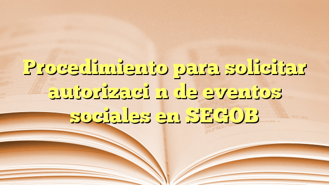 Procedimiento Para Solicitar Autorización De Eventos Sociales En Segob La Terraza 2024 3407