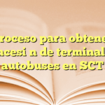 Proceso para obtener concesión de terminal de autobuses en SCT