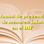 Programas de prevención de abuso de menores: información en el DIF