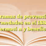 Programas de prevención de enfermedades en el ISSSTE: información y beneficios