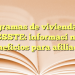 Programas de vivienda del ISSSTE: información y beneficios para afiliados