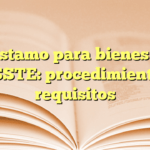 Préstamo para bienes en ISSSTE: procedimiento y requisitos