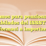 Préstamos para pensionados y jubilados del ISSSTE: información importante