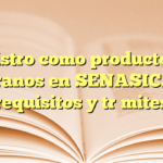 Registro como productor de granos en SENASICA: requisitos y trámites