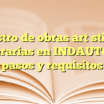 Registro de obras artísticas y literarias en INDAUTOR: pasos y requisitos