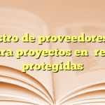 Registro de proveedores CFE para proyectos en áreas protegidas