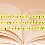 Requisitos para registrar marca de productos electrónicos ante IMPI