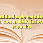 Revalidación de estudios en México con la SEP: información esencial