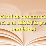 Solicitud de constancia de afiliación al ISSSTE: pasos y requisitos