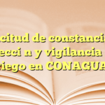Solicitud de constancia de inspección y vigilancia para riego en CONAGUA
