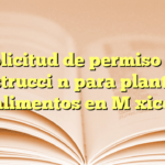 Solicitud de permiso de construcción para planta de alimentos en México