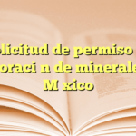 Solicitud de permiso de exploración de minerales en México