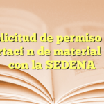 Solicitud de permiso de exportación de material bélico con la SEDENA