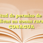 Solicitud de permiso de obras hidráulicas en zonas rurales en CONAGUA