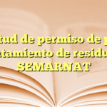 Solicitud de permiso de planta de tratamiento de residuos en SEMARNAT