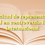 Solicitud de representación legal en controversia fiscal internacional