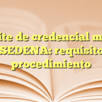 Trámite de credencial militar en SEDENA: requisitos y procedimiento