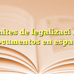 Trámites de legalización de documentos en español